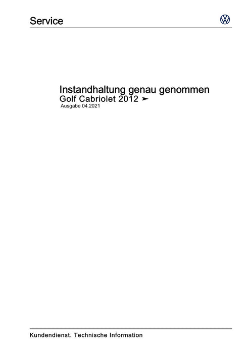 Golf VI (2009 - 2013) Golf-Plus-Cabriolet-Variant Maintenance handbook (IGG) Instandhaltung genau genommen
