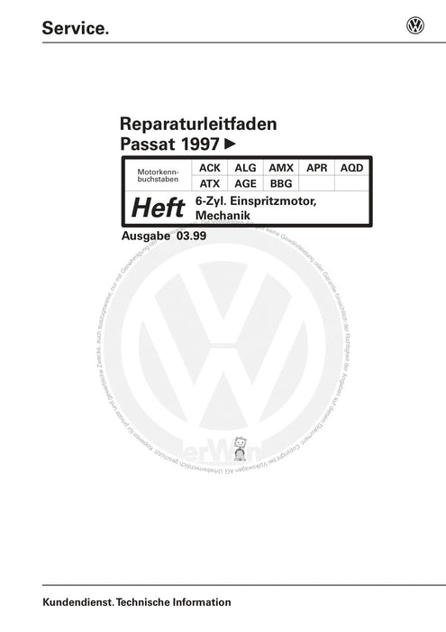 Passat (1997 - 2005) Passat-Passat Variant Reparaturanleitung 6-Zyl. Einspritzmotor, Mechanik ACK AGE ALG AMX APR AQD ATX BBG