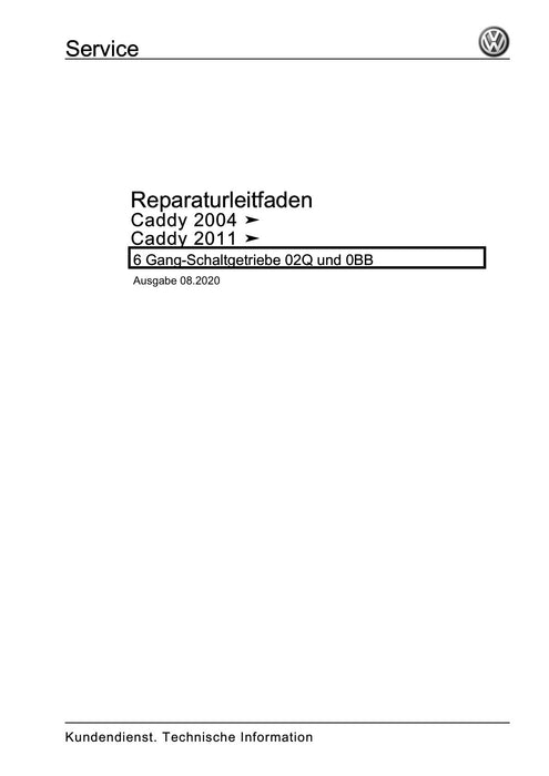 Caddy (2011 - 2015) Caddy-Caddy Maxi Reparaturanleitung 6 Gang-Schaltgetriebe 02Q und 0BB