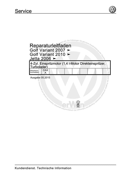 Golf V (2004 - 2007) Golf-Golf Variant-Golf Plus-Jetta Reparaturanleitung 4-Zyl. Einspritzmotor (1,4 l-Motor Direkteinspritzer, Turbolader)