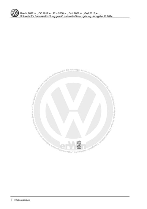 Passat (2011+) Passat-Passat Variant Reparaturanleitung Sollwerte für Bremskraftprüfung gemäß nationalerGesetzgebung