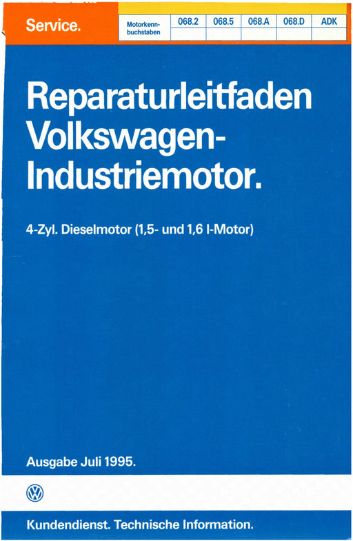 Industriemotoren - Industrial Engines (IM) Reparaturanleitung 4-Zyl.-Dieselmotor (1,5- und 1,6 l-Motor)+068.2 - 068.5 - 068.A - ADK