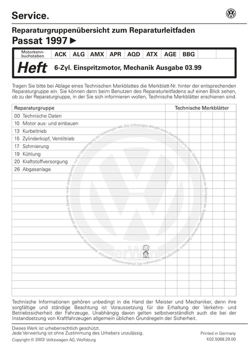 Passat (1997 - 2005) Passat-Passat Variant Reparaturanleitung 6-Zyl. Einspritzmotor, Mechanik ACK AGE ALG AMX APR AQD ATX BBG