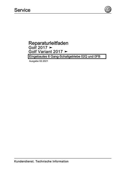 Golf VII (2013+2020)+Golf-Variant-Sportsvan Reparaturanleitung Eingebautes 6 Gang-Schaltgetriebe 02Q und 0FB