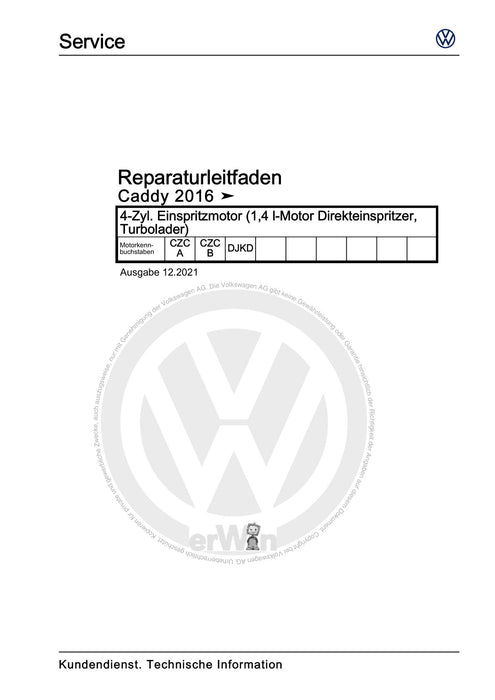 Caddy (2016 - 2020 ) Reparaturanleitung 4-Zyl. Einspritzmotor (1,4 l-Motor Direkteinspritzer, Turbolader)