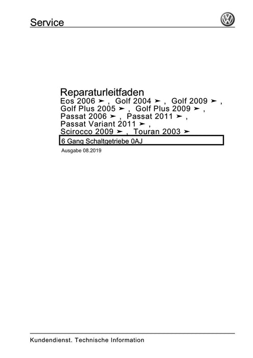 EOS (2006+) Reparaturanleitung 6 Gang Schaltgetriebe 0AJ